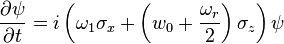  \frac{\partial \psi}{\partial t}=i\left(\omega_1 \sigma_x + \left(w_0+\frac{\omega_r}{2}\right)\sigma_z\right)\psi 