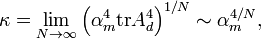 \kappa=\lim_{N\rightarrow\infty}\left(\alpha_{m}^{4}\textrm{tr}A_{d}^{4}\right)^{1/N}\sim\alpha_{m}^{4/N},