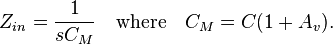 Z_{in} = \frac{1}{s C_{M}} \quad \mathrm{where} \quad C_{M}=C (1+A_v).