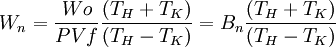 W_n = \frac{Wo}{P V f} \frac{(T_H + T_K)}{(T_H - T_K)} = B_n \frac{(T_H + T_K)}{(T_H - T_K)}