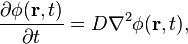 \frac{\partial\phi(\mathbf{r},t)}{\partial t} = D\nabla^2\phi(\mathbf{r},t), 