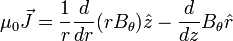 \mu_{0} \vec{J} = \frac{1}{r}\frac{d}{dr}(r B_{\theta}) \hat{z} - \frac{d}{dz}B_{\theta}  \hat{r}