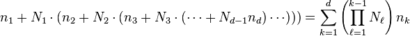 n_1 + N_1 \cdot (n_2 + N_2 \cdot (n_3 + N_3 \cdot (\cdots + N_{d-1} n_d)\cdots)))
= \sum_{k=1}^d \left( \prod_{\ell=1}^{k-1} N_\ell \right) n_k
