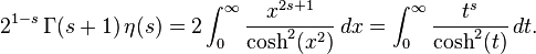 2^{1-s}\,\Gamma(s+1)\,\eta(s) = 2 \int_0^\infty \frac{x^{2s+1}}{\cosh^2(x^2)} \, dx
= \int_0^\infty \frac{t^s}{\cosh^2(t)} \, dt.
