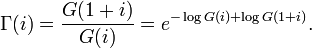 \Gamma(i) = \frac{G(1+i)}{G(i)} = e^{-\log G(i)+ \log G(1+i)}.