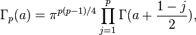 \Gamma_p(a) = \pi^{p(p-1)/4}\prod_{j=1}^p \Gamma(a+\frac{1-j}{2}),