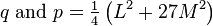  q\mbox{ and }p = \tfrac14 \left(L^2+ 27M^2\right)