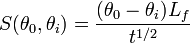  S(\theta_0 , \theta_i) = \frac{(\theta_0 - \theta_i) L_f}{t^{1/2}} 