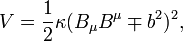 
V = \frac{1}{2} \kappa (B_\mu B^\mu \mp b^2)^2 ,
