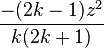 \frac{-(2k-1) z^2}{k (2k+1)}