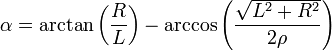 \alpha = \arctan \left({R \over L}\right) - \arccos \left({\sqrt{L^2+R^2} \over 2\rho}\right)