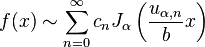 f(x) \sim \sum_{n=0}^\infty c_n J_\alpha \left( \frac{u_{\alpha,n}}b x \right)