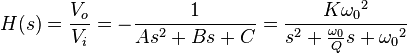 H(s) = \frac{V_o}{V_i} = -\frac{1}{As^2+Bs+C} = \frac{K {\omega_0}^2}{s^{2}+\frac{\omega_{0}}{Q}s+{\omega_0}^2}