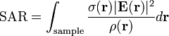 \text{SAR} = \int_\textrm{sample} \frac{\sigma(\mathbf{r}) |\mathbf{E}(\mathbf{r})|^2}{\rho(\mathbf{r})} d\mathbf{r}