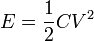 E = \frac{1}{2} C V^2