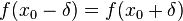  f(x_0-\delta) = f(x_0+\delta) 