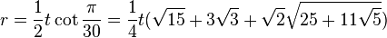 r = \frac{1}{2} t \cot \frac{\pi}{30} = \frac{1}{4} t(\sqrt{15} + 3\sqrt{3} + \sqrt{2}\sqrt{25+11\sqrt{5}})