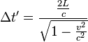 \Delta t' = \frac{\frac{2L}{c}}{\sqrt{1-\frac{v^2}{c^2}}}