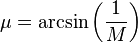 \mu = \arcsin\left(\frac{1}{M}\right)