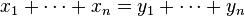 x_1+\cdots+x_n=y_1+\cdots+y_n