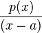 \frac{p(x)}{(x-a)}