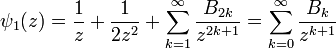  \psi_1(z) = \frac{1}{z} + \frac{1}{2z^2} + \sum_{k=1}^{\infty}\frac{B_{2k}}{z^{2k+1}}  = \sum_{k=0}^{\infty}\frac{B_k}{z^{k+1}} 