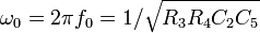 \omega_{0} = 2 \pi f_{0} = 1 / \sqrt{R_3 R_4 C_2 C_5} 