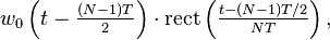 w_0\left(t-\tfrac{(N-1)T}{2}\right)\cdot \operatorname{rect}\left(\tfrac{t-(N-1)T/2}{NT}\right),