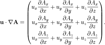 \mathbf{u}\cdot\nabla \mathbf{A} = 
\begin{pmatrix} 
  \displaystyle
  u_x \frac{\partial A_x}{\partial x} + u_y \frac{\partial A_x}{\partial y}+u_z \frac{\partial A_x}{\partial z}
  \\ [2ex]
  \displaystyle
  u_x \frac{\partial A_y}{\partial x} + u_y \frac{\partial A_y}{\partial y}+u_z \frac{\partial A_y}{\partial z} 
  \\ [2ex]
  \displaystyle
  u_x \frac{\partial A_z}{\partial x} + u_y \frac{\partial A_z}{\partial y}+u_z \frac{\partial A_z}{\partial z} 
\end{pmatrix}.
