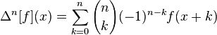 \Delta^n[f](x)= \sum_{k=0}^n {n \choose k} (-1)^{n-k} f(x+k)