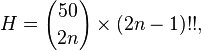 H = {50 \choose 2n} \times (2n-1)!!,