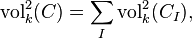 \mbox{vol}_k^2(C) = \sum_I \mbox{vol}_k^2(C_I),