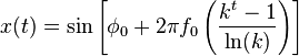 x(t) = \sin\left[\phi_0 + 2\pi f_0 \left( \frac{k^t - 1}{\ln(k)} \right)\right]