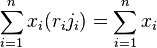 \sum_{i=1}^n x_i (r_i j_i) = \sum_{i=1}^n x_i