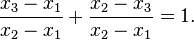  \frac{x_3 - x_1}{x_2 - x_1} + \frac{x_2 - x_3}{x_2 - x_1} = 1 . 