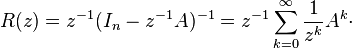 R(z)=z^{-1}(I_n-z^{-1}A)^{-1}=z^{-1}\sum_{k=0}^{\infty}\frac{1}{z^k}A^k\cdot