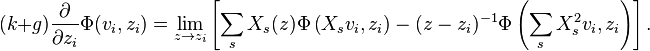 (k+g)\frac{\partial}{\partial z_i} \Phi(v_i,z_i) = \lim_{z\to z_i} \left[\sum_s X_s(z)\Phi \left (X_sv_i,z_i \right ) -(z-z_i)^{-1}\Phi \left (\sum_s X_s^2 v_i,z_i \right )\right].