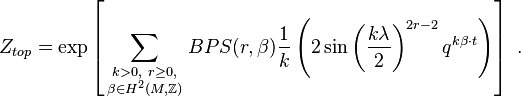 Z_{top}=\exp\left[\sum_{\begin{smallmatrix} k>0,\ r\ge0,\\ \beta\in H^2(M,\mathbb{Z})\end{smallmatrix}}BPS(r,\beta)\frac{1}{k}\left(2\sin\left(\frac{k\lambda}{2}\right)^{2r-2}q^{k\beta\cdot t}\right)\right]\ .