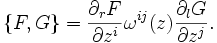 \{F,G\}=\frac{\partial_rF}{\partial z^i}\omega^{ij}(z)\frac{\partial_lG}{\partial z^j}.