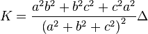 
K = \frac{a^2b^2+b^2c^2+c^2a^2}{\left(a^2+b^2+c^2\right)^2}\Delta
