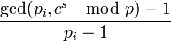 \frac{ \gcd(p_i,c^s \mod p) - 1 }{p_i - 1}