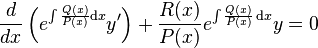 \frac{d}{dx} \left (e^{\int \frac{Q(x)}{P(x)} \mathrm{d}x}y' \right )+\frac{R(x)}{P(x)} e^{\int \frac{Q(x)}{P(x)}\,\mathrm{d}x} y = 0
