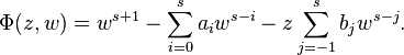 \Phi(z, w) = w^{s+1}-\sum_{i=0}^s a_iw^{s-i} - z\sum_{j=-1}^s b_jw^{s-j}.