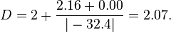 D=2+\frac{2.16 + 0.00}{|-32.4|}=2.07.