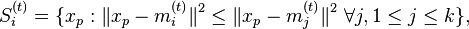 S_i^{(t)} = \big \{ x_p : \big \| x_p - m^{(t)}_i \big \|^2 \le \big \| x_p - m^{(t)}_j \big \|^2 \ \forall j, 1 \le j \le k \big\},