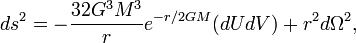 ds^{2} = -\frac{32G^3M^3}{r}e^{-r/2GM}(dU dV) + r^2 d\Omega^2,