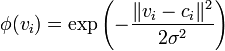 \,\phi(v_i)=\exp\left(-\frac{\|v_i-c_i\|^2}{2\sigma^2}\right)