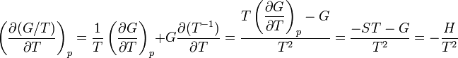 \left( \frac{\partial(G/T)} {\partial T} \right)_p = \frac{1}{T}\left(\frac{\partial G}{\partial T}\right)_p + G\frac{\partial (T^{-1})}{\partial T} = \dfrac{T\left ( \dfrac{\partial G}{\partial T} \right)_p- G}{T^2} = \frac{-ST - G}{T^2} = -\frac{H}{T^2} \,\!