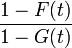 \frac{1-F(t)}{1-G(t)}