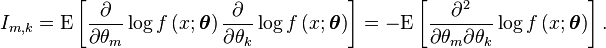 
I_{m, k} 
= \mathrm{E} \left[
 \frac{\partial }{\partial \theta_m} \log f\left(x; \boldsymbol{\theta}\right)
 \frac{\partial }{\partial \theta_k} \log f\left(x; \boldsymbol{\theta}\right)
\right] = -\mathrm{E} \left[
 \frac{\partial ^2}{\partial \theta_m \partial \theta_k} \log f\left(x; \boldsymbol{\theta}\right)
\right].
